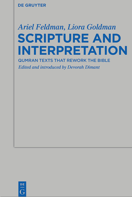 Scripture and Interpretation: Qumran Texts That Rework the Bible (Beihefte Zur Zeitschrift F #449)