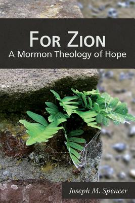 For Zion: A Mormon Theology of Hope Cover Image