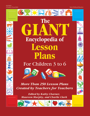 The Giant Encyclopedia of Lesson Plans: More Than 250 Lesson Plans Created by Teachers for Teachers Cover Image