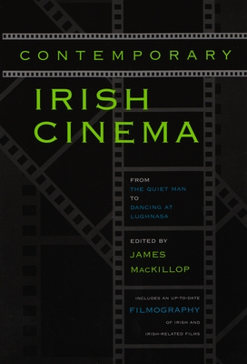 Contemporary Irish Cinema: From the Quiet Man to Dancing at Lughnasa (Irish Studies)