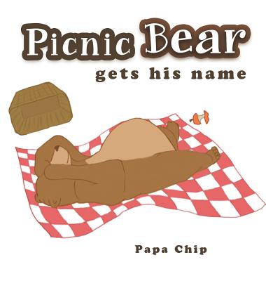 Picnic Bear Gets His Name By Papa Chip Cover Image
