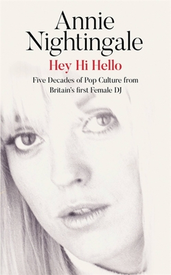 Hey Hi Hello: Five Decades of Pop Culture from Britain's First Female DJ Cover Image
