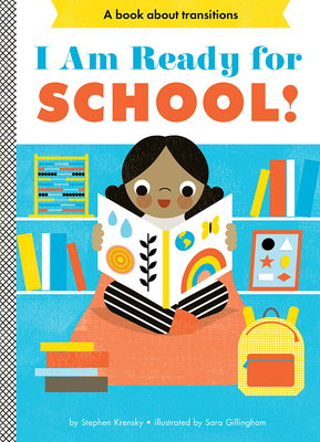 I Am Ready for School! (Empowerment Series) By Stephen Krensky, Sara Gillingham (Illustrator) Cover Image