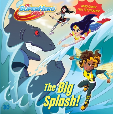 Big Splash! (DC Super Hero Girls) (Pictureback(R)) By Shea Fontana, Erik Doescher (Illustrator) Cover Image