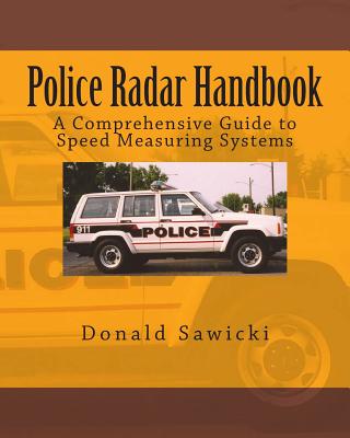 Police Radar Handbook: A Comprehensive Guide to Speed Measuring Systems By Donald S. Sawicki Cover Image
