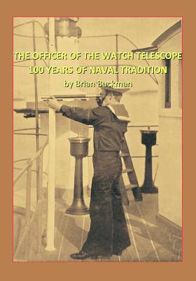 The Officer of the Watch Telescope: 100 Years of Naval Tradition Cover Image
