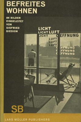 Sigfried Giedion: Liberated Dwelling: (Befreites Wohnen)