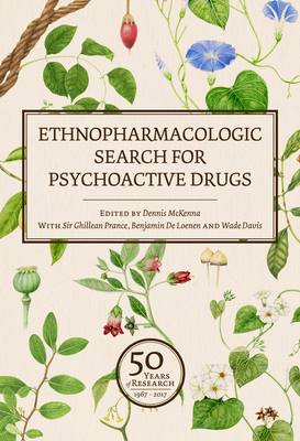 Ethnopharmacologic Search for Psychoactive Drugs (Vol. 1 & 2): 50 Years of Research By Dennis McKenna (Editor), Ghillean T. Prance (Editor), Wade Davis (Editor) Cover Image
