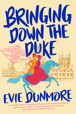 Bringing Down the Duke (A League of Extraordinary Women #1) By Evie Dunmore Cover Image
