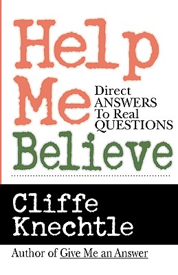Help Me Believe: A Biblical & Theological Dialogue (Direct Answers to Real Questions) Cover Image