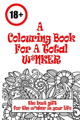 A colouring book for a total W*NKER Cover Image
