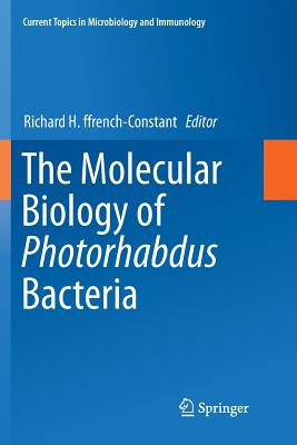 The Molecular Biology of Photorhabdus Bacteria (Current Topics in Microbiology and Immmunology #402) Cover Image