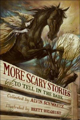 More Scary Stories to Tell in the Dark By Alvin Schwartz (Retold by), Brett Helquist (Illustrator) Cover Image