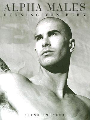 Alpha Males By Henning von Berg (Photographer) Cover Image