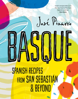 Basque (Compact Edition): Spanish Recipes from San Sebastian and Beyond By José Pizarro Cover Image