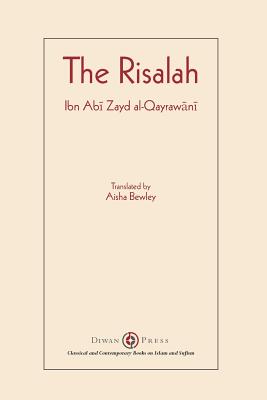 Risalah: Ibn Abi Zayd al-Qayrawani By Ibn Abi Zayd Al-Qayrawani, Aisha Abdurrahman Bewley (Translator), Abdalhaqq Bewley (Editor) Cover Image