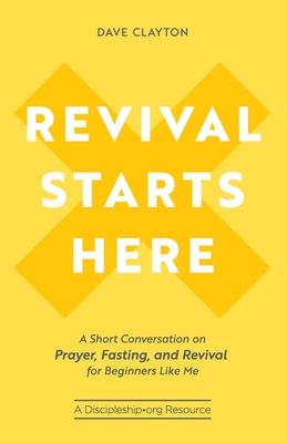 Revival Starts Here: A Short Conversation on Prayer, Fasting, and Revival for Beginners Like Me Cover Image