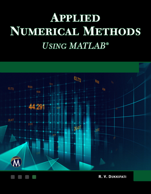 Applied Numerical Methods Using MATLAB By R. V. Dukkipati Cover Image