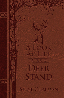 A Look at Life from a Deer Stand (Milano Softone): Hunting for the Meaning of Life Cover Image