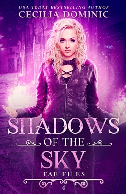 Shadows of the Sky: An Urban Fantasy Mystery (The Fae Files #4)