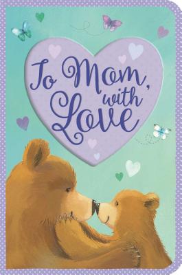 To Mom, With Love (Special Delivery Books) By Alison Edgson (Illustrator) Cover Image