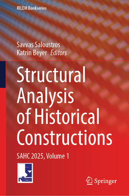 Structural Analysis of Historical Constructions: Sahc 2025, Volume 1 (Rilem Bookseries #64)