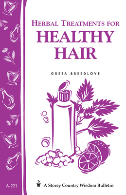 Herbal Treatments for Healthy Hair: Storey Country Wisdom Bulletin A-221 Cover Image