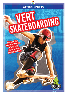 Vert Skateboarding (Action Sports) By K. A. Hale Cover Image
