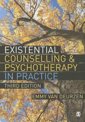 Existential Counselling & Psychotherapy in Practice By Emmy Van Deurzen Cover Image