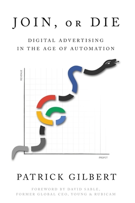 Join or Die: Digital Advertising in the Age of Automation Cover Image