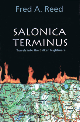 Salonica Terminus: Travels Into the Balkan Nightmare Cover Image