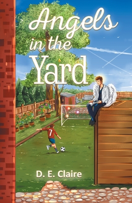 Angels in the Yard By D. E. Claire Cover Image