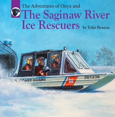 Cover for The Adventures of Onyx and The Saginaw River Ice Rescuers