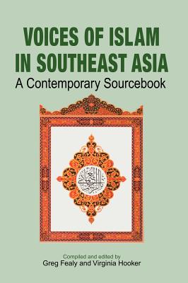 Voices of Islam in Southeast Asia: A Contemporary Sourcebook Cover Image