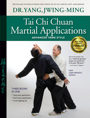 Tai Chi Chuan Martial Applications: Advanced Yang Style By Jwing-Ming Yang, Tung-Tsai Liang (Foreword by) Cover Image