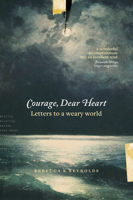 Courage, Dear Heart: Letters to a Weary World Cover Image