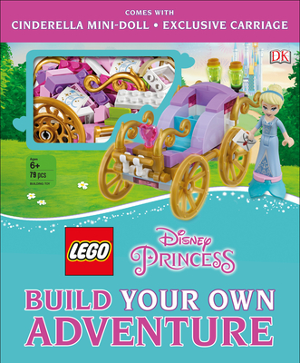 LEGO Disney Princess: Build Your Own Adventure (LEGO Build Your Own Adventure)