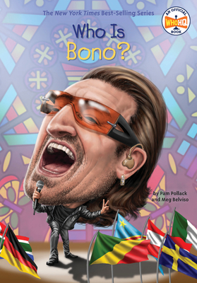 Who Is Bono? (Who Was?) By Pam Pollack, Meg Belviso, Who HQ, Andrew Thomson (Illustrator) Cover Image