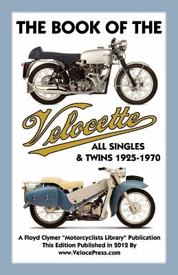 Book of the Velocette All Singles & Twins 1925-1970 Cover Image