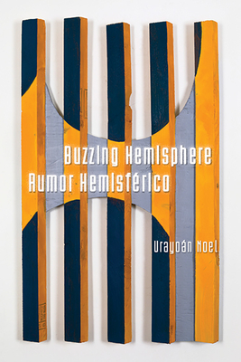 Buzzing Hemisphere / Rumor Hemisférico (Camino del Sol ) By Urayoán Noel Cover Image