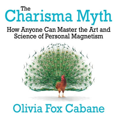 The Charisma Myth: How Anyone Can Master the Art and Science of Personal Magnetism Cover Image