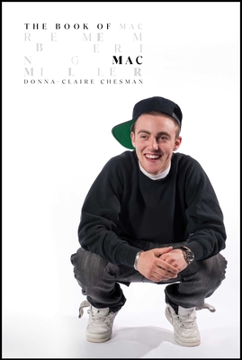 The Book of Mac: Remembering Mac Miller By Donna-Claire Chesman Cover Image