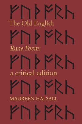 The Old English Rune Poem: A Critical Edition (McMaster Old English Studies and Texts) By Maureen Halsall Cover Image
