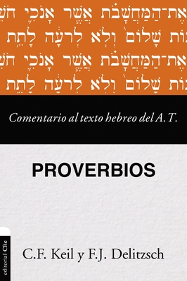 Comentario Al Texto Hebreo del Antiguo Testamento - Proverbios By Franz Deilitzsch Cover Image