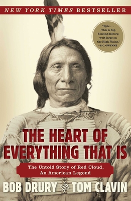 Cover Image for The Heart of Everything That Is: The Untold Story of Red Cloud, An American Legend