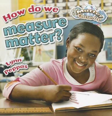 How Do We Measure Matter? (Matter Close-Up) Cover Image