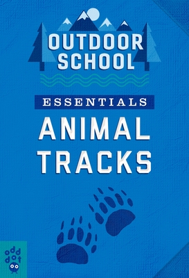 Outdoor School Essentials: Animal Tracks By Odd Dot Cover Image