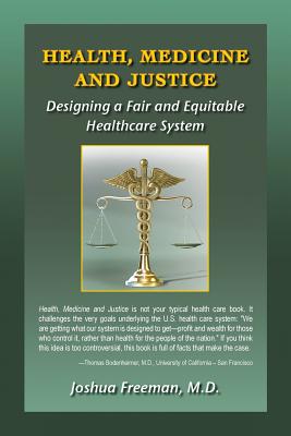 Health, Medicine and Justice Designing a Fair and Equitable Healthcare System Cover Image