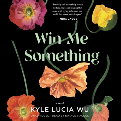 Win Me Something By Kyle Lucia Wu, Natalie Naudus (Read by) Cover Image