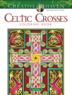Creative Haven Celtic Crosses Coloring Book By Cari Buziak Cover Image